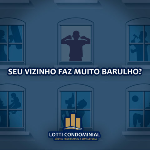 BARULHO EM CONDOMÍNIO
